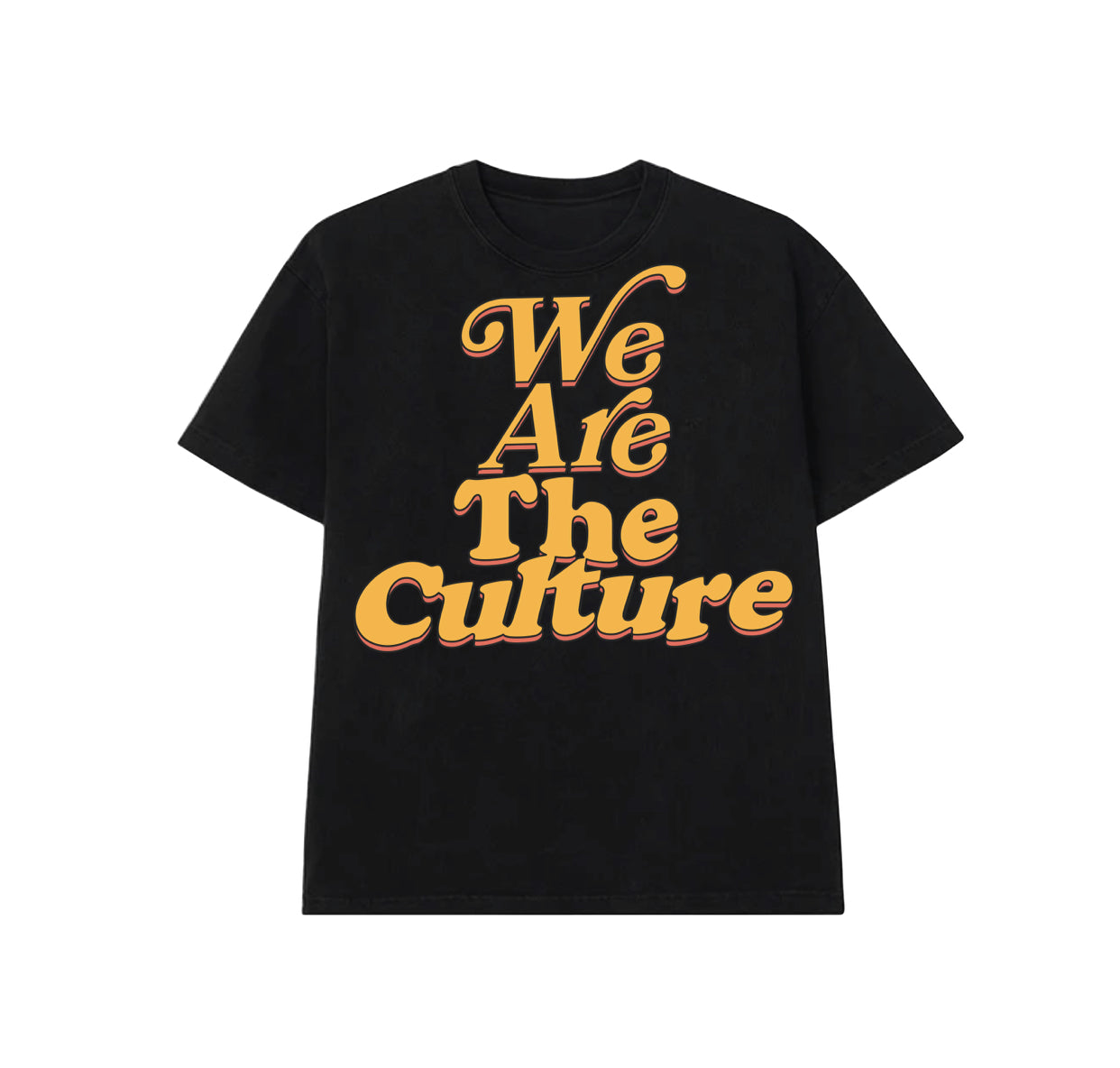 We Are The Culture T-Shirt We Are The Culture T-Shirt